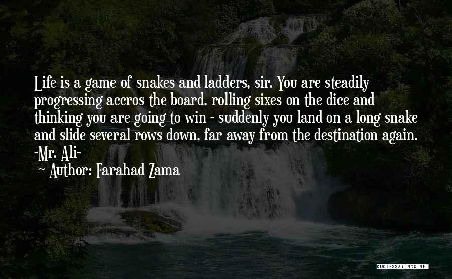 Life Going Down Quotes By Farahad Zama