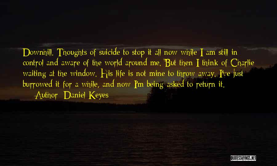 Life Going Downhill Quotes By Daniel Keyes
