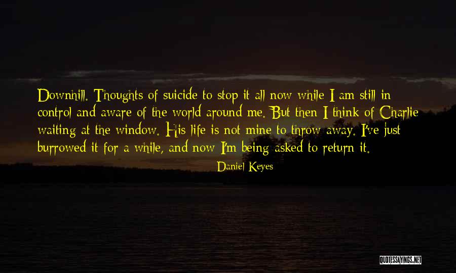 Life Going Downhill Quotes By Daniel Keyes