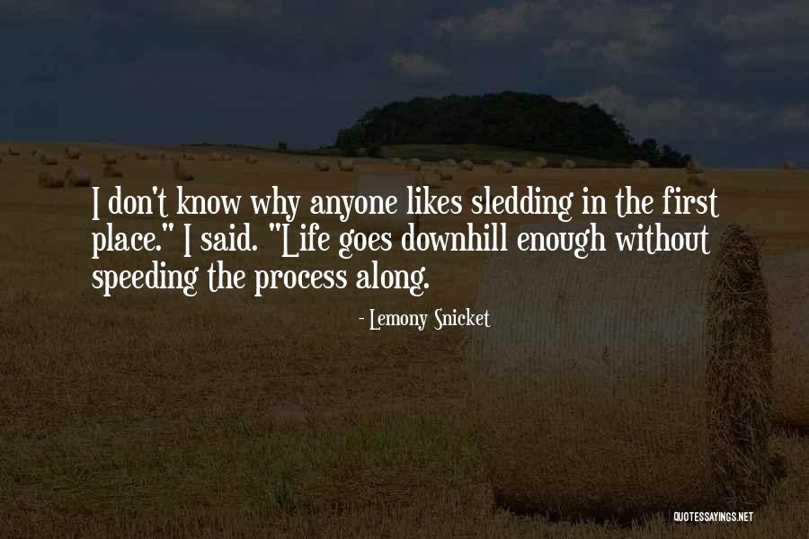 Life Going Downhill Quotes By Lemony Snicket