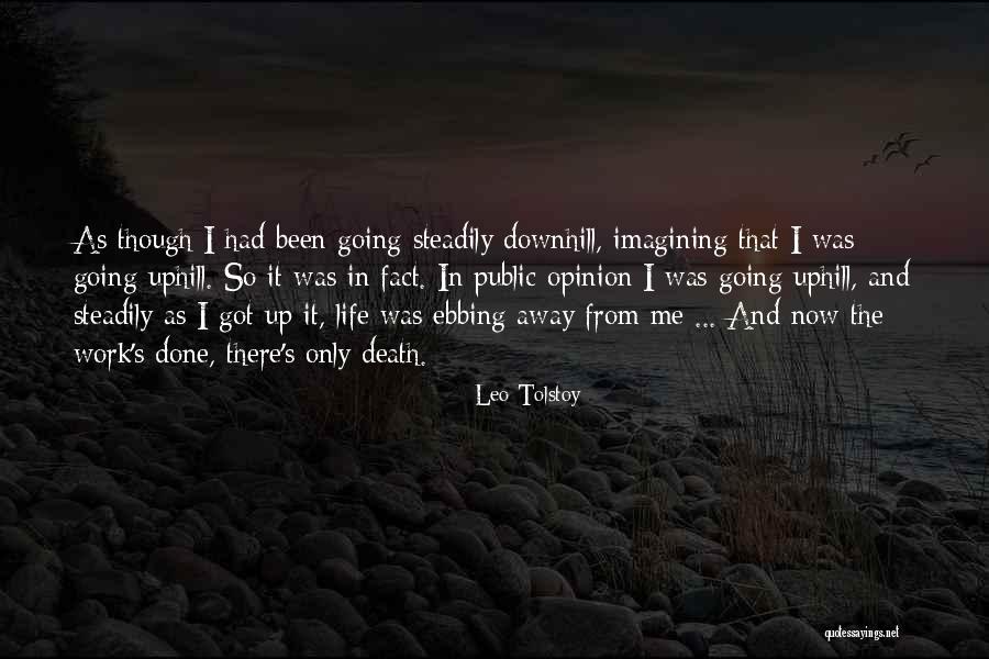 Life Going Downhill Quotes By Leo Tolstoy