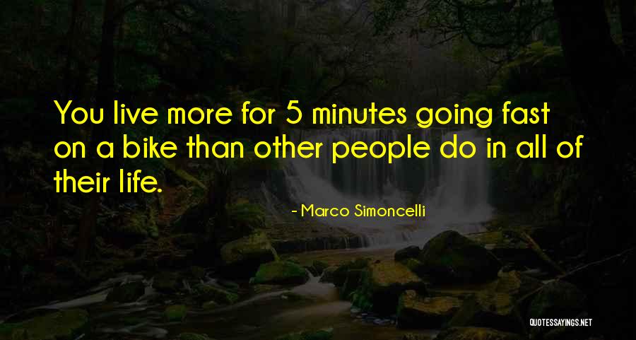 Life Going Fast Quotes By Marco Simoncelli Life Going Fast Quotes By Marco Simoncelli