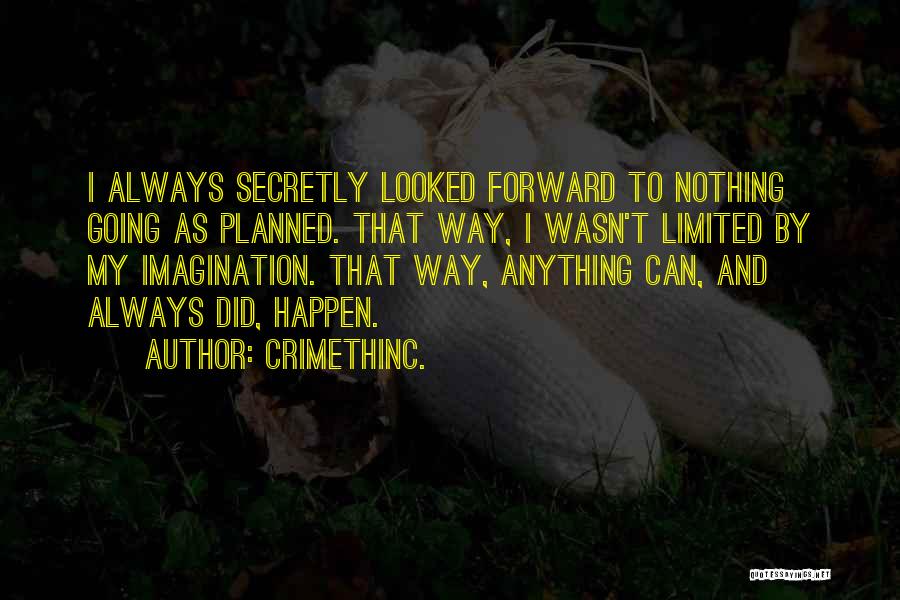 Life Going Forward Quotes By CrimethInc.