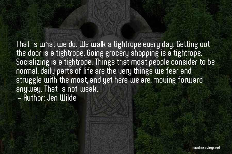 Life Going Forward Quotes By Jen Wilde