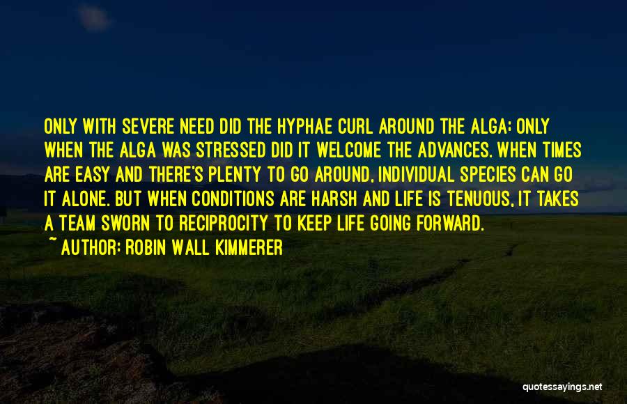 Life Going Forward Quotes By Robin Wall Kimmerer