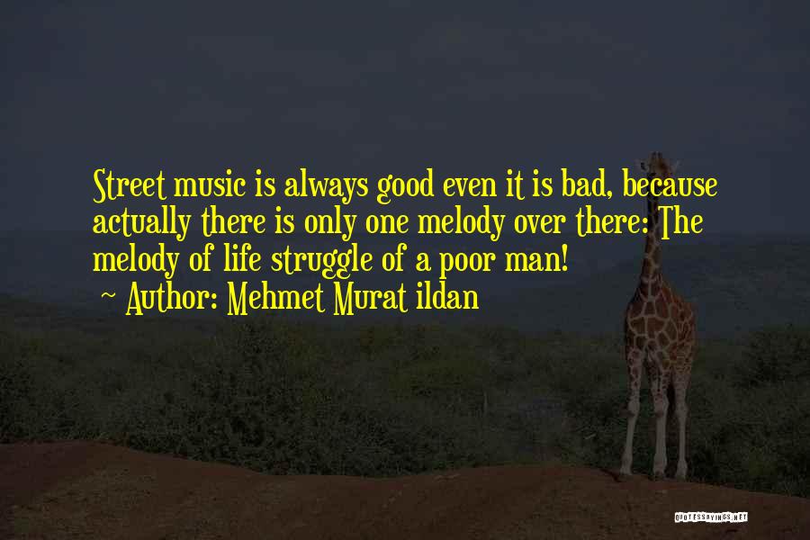 Life Going From Bad To Good Quotes By Mehmet Murat Ildan