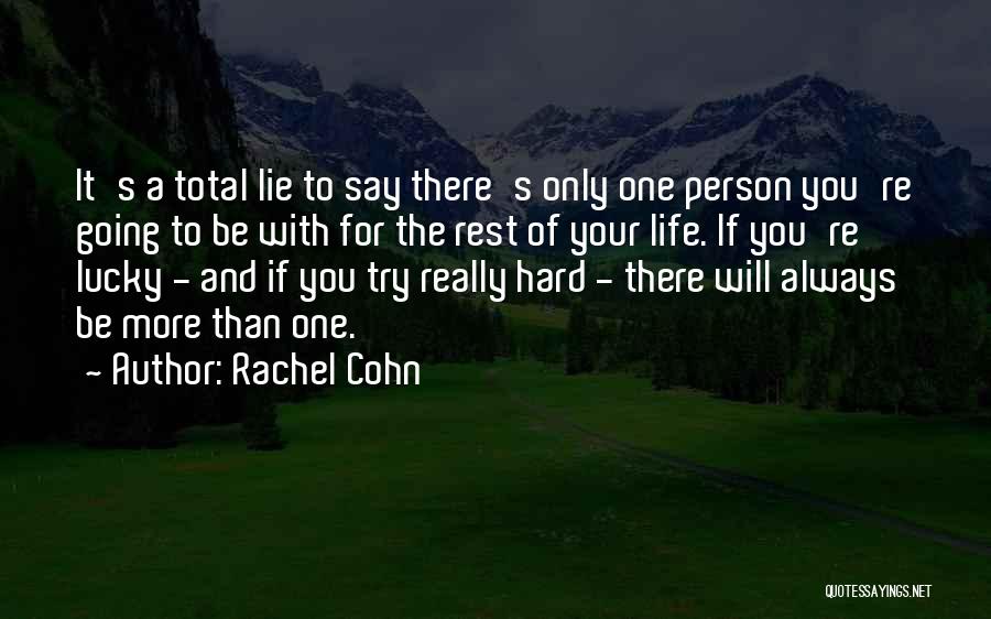 Life Going Hard Quotes By Rachel Cohn