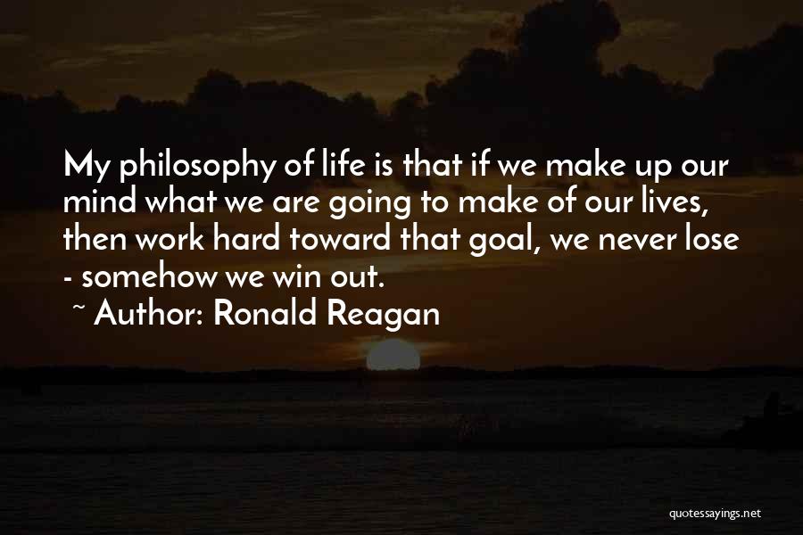 Life Going Hard Quotes By Ronald Reagan