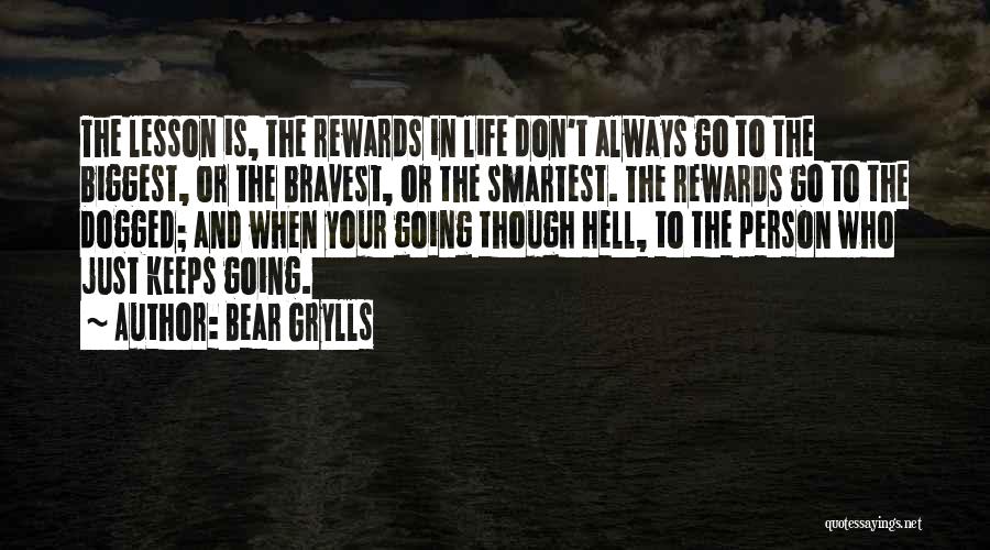 Life Going Hell Quotes By Bear Grylls
