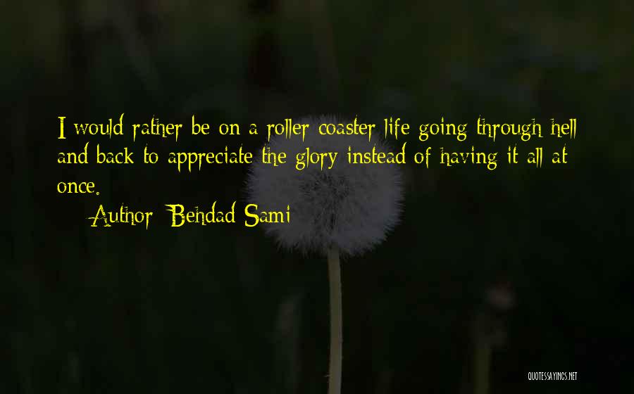 Life Going Hell Quotes By Behdad Sami