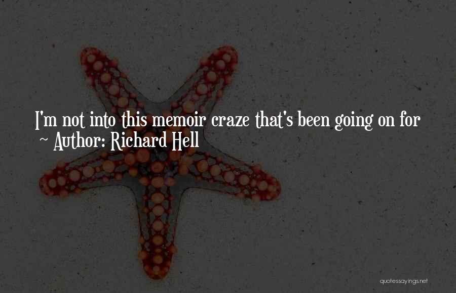 Life Going Hell Quotes By Richard Hell