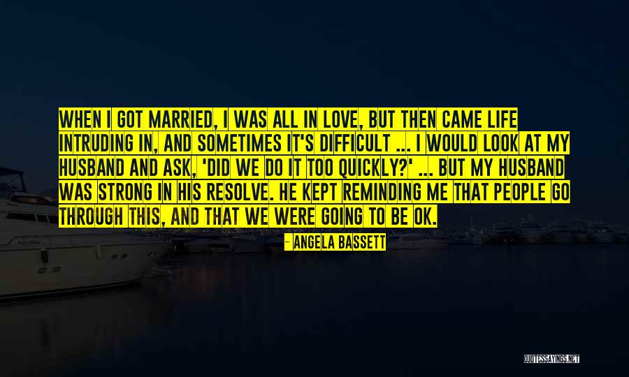 Life Going Ok Quotes By Angela Bassett