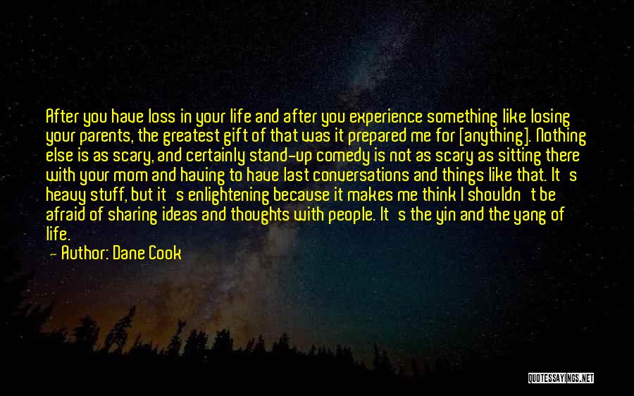 Life Going On After Loss Quotes By Dane Cook