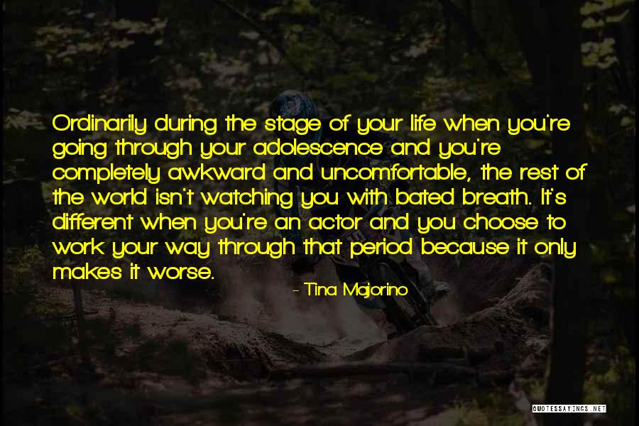 Life Going Quotes By Tina Majorino