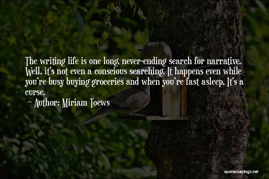 Life Going Too Fast Quotes By Miriam Toews