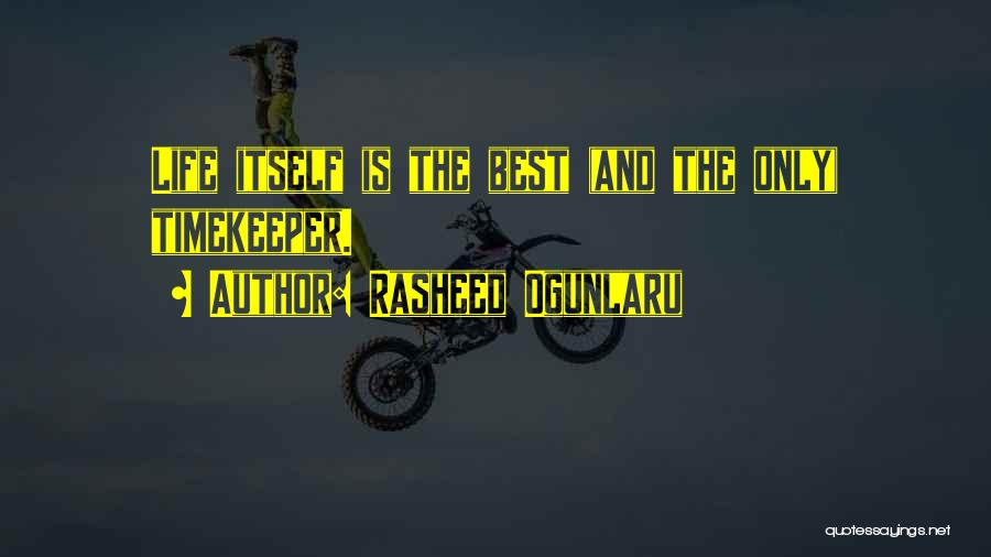 Life Going Too Fast Quotes By Rasheed Ogunlaru