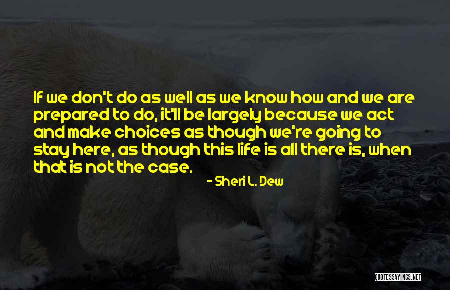 Life Going Well Quotes By Sheri L. Dew