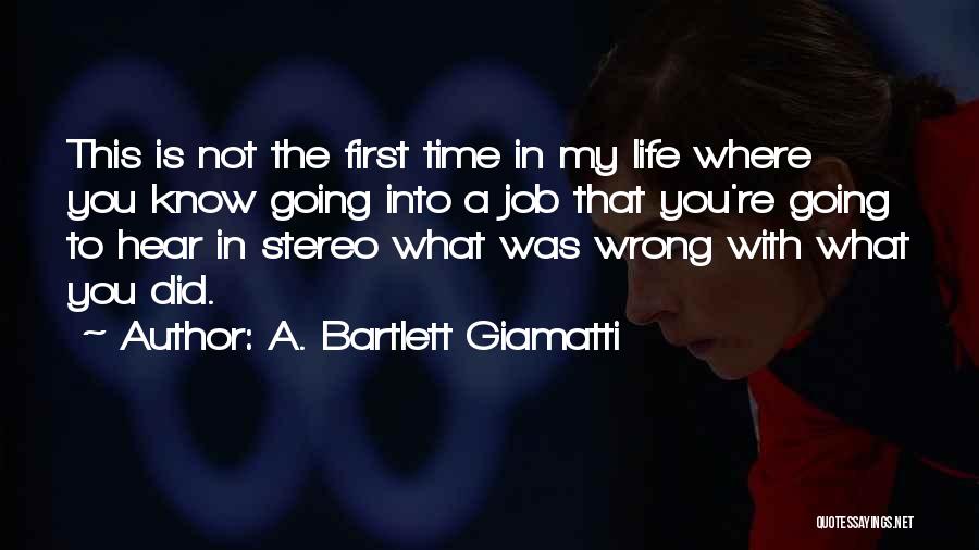 Life Going Wrong Quotes By A. Bartlett Giamatti