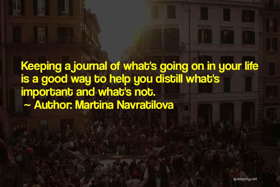 Life Going Your Way Quotes By Martina Navratilova