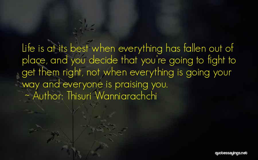 Life Going Your Way Quotes By Thisuri Wanniarachchi