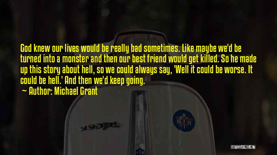 Life Gone Bad Quotes By Michael Grant