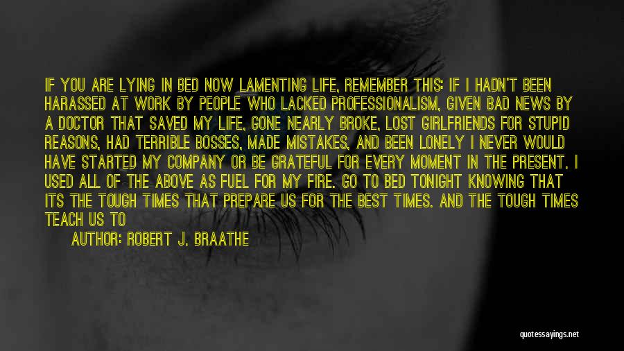 Life Gone Bad Quotes By Robert J. Braathe