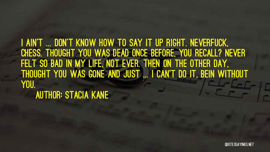 Life Gone Bad Quotes By Stacia Kane