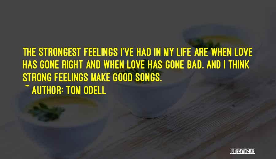 Life Gone Bad Quotes By Tom Odell