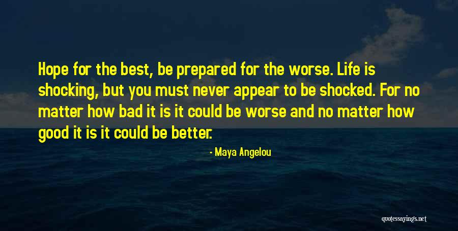 Life Good And Bad Quotes By Maya Angelou