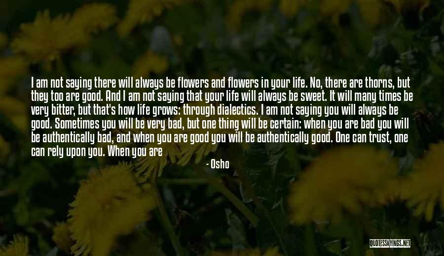 Life Good And Bad Quotes By Osho