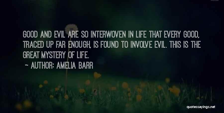 Life Good And Evil Quotes By Amelia Barr