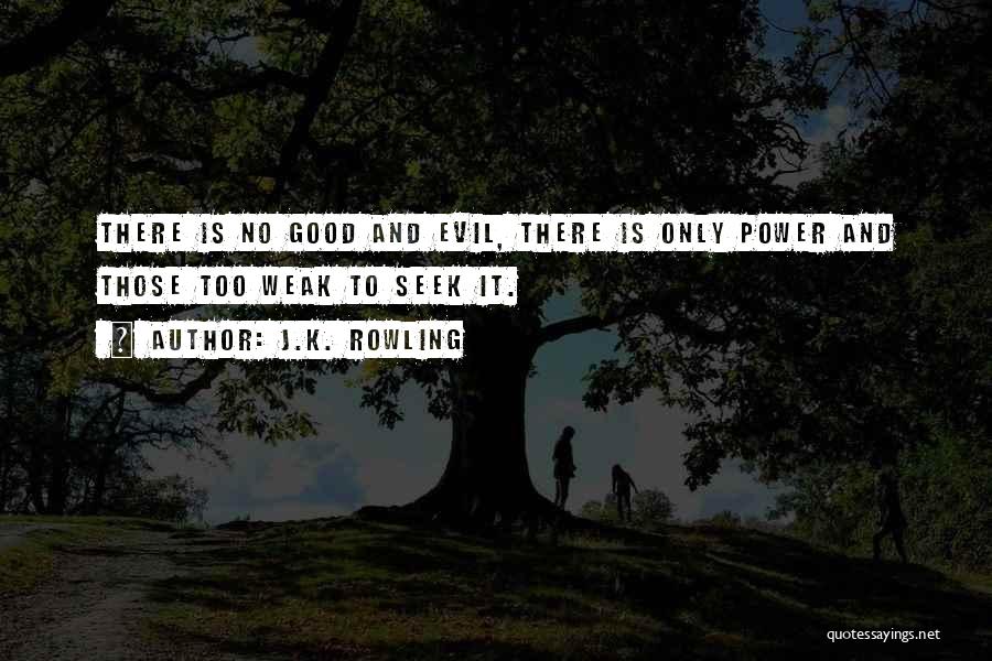 Life Good And Evil Quotes By J.K. Rowling