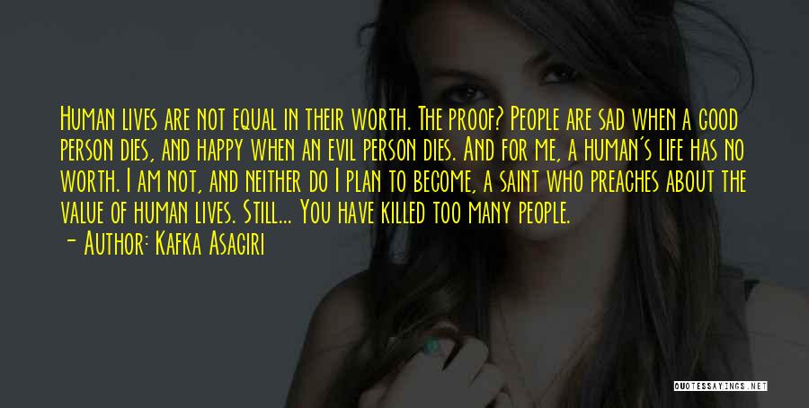 Life Good And Evil Quotes By Kafka Asagiri