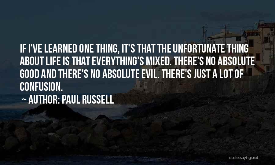 Life Good And Evil Quotes By Paul Russell