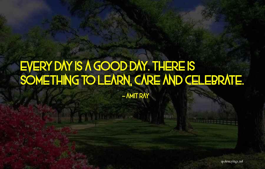 Life Good Day Quotes By Amit Ray