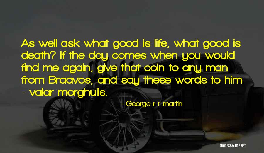 Life Good Day Quotes By George R R Martin