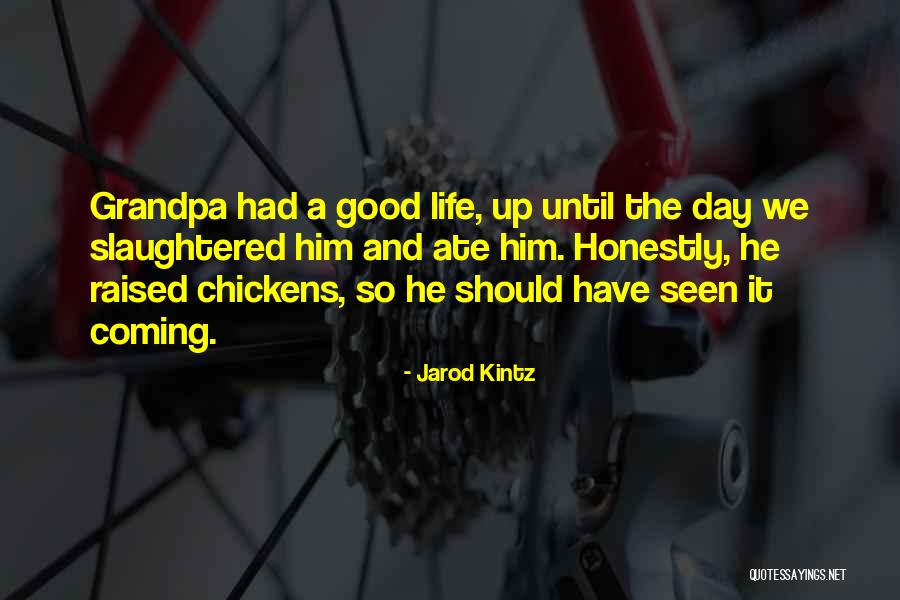 Life Good Day Quotes By Jarod Kintz