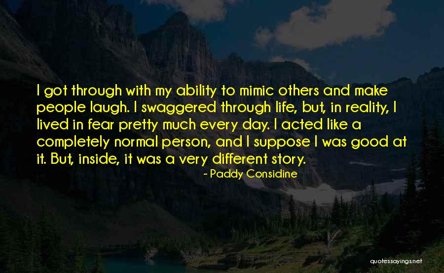 Life Good Day Quotes By Paddy Considine Life Good Day Quotes By Paddy Considine