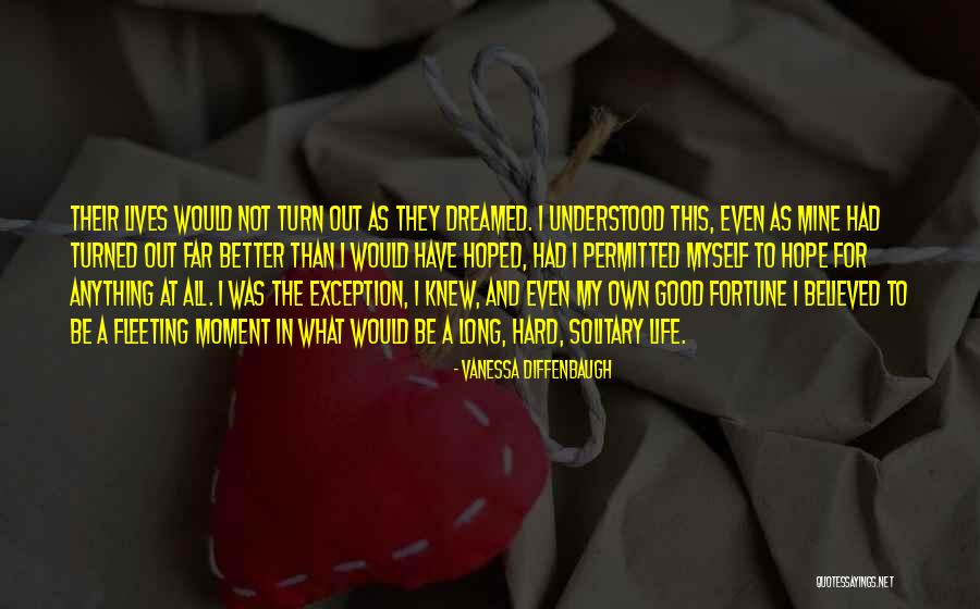 Life Good Fortune Quotes By Vanessa Diffenbaugh