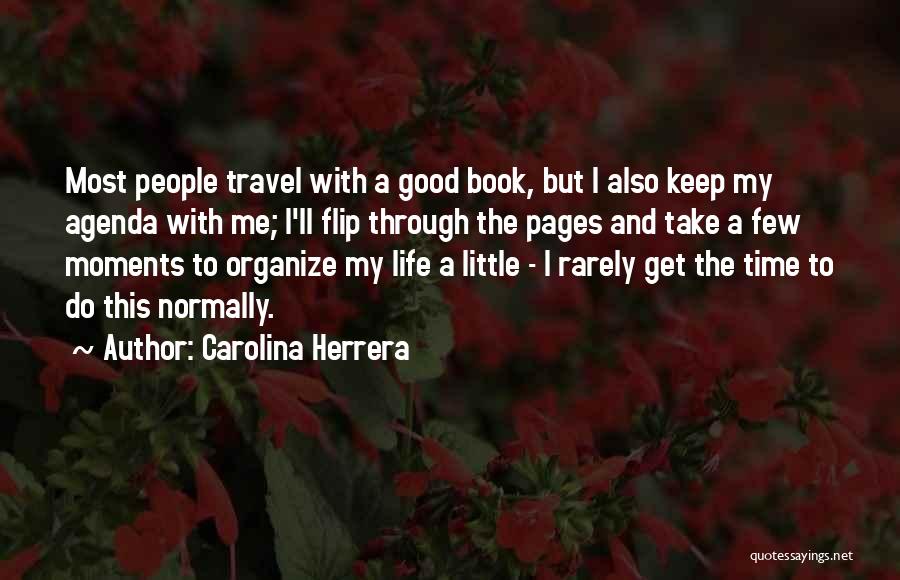 Life Good Moments Quotes By Carolina Herrera