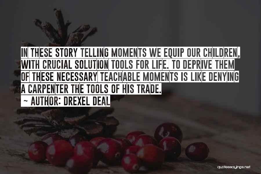 Life Good Moments Quotes By Drexel Deal