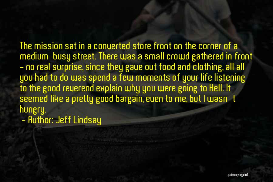 Life Good Moments Quotes By Jeff Lindsay