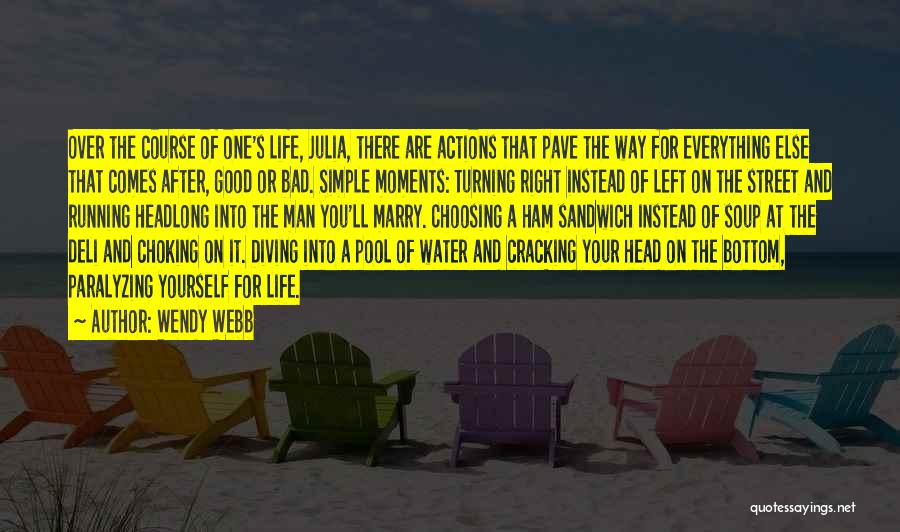 Life Good Moments Quotes By Wendy Webb