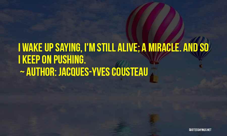 Life Good Morning Quotes By Jacques-Yves Cousteau