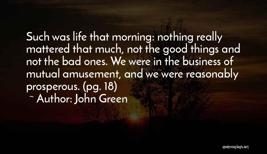 Life Good Morning Quotes By John Green