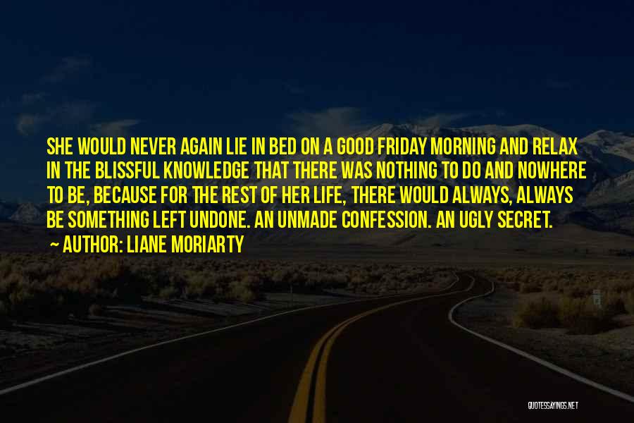 Life Good Morning Quotes By Liane Moriarty