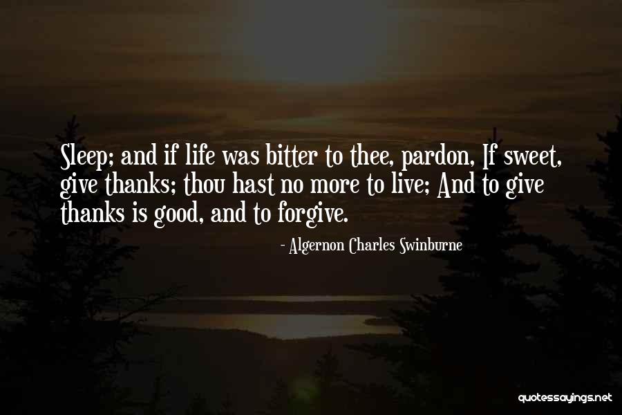 Life Good Quotes By Algernon Charles Swinburne