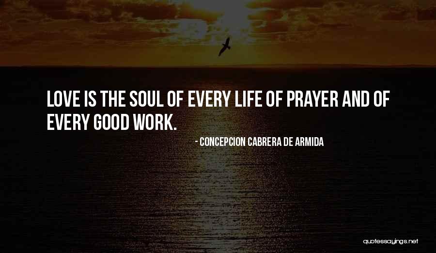 Life Good Quotes By Concepcion Cabrera De Armida