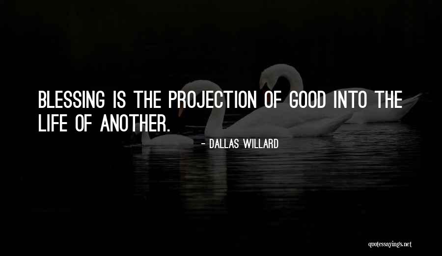 Life Good Quotes By Dallas Willard