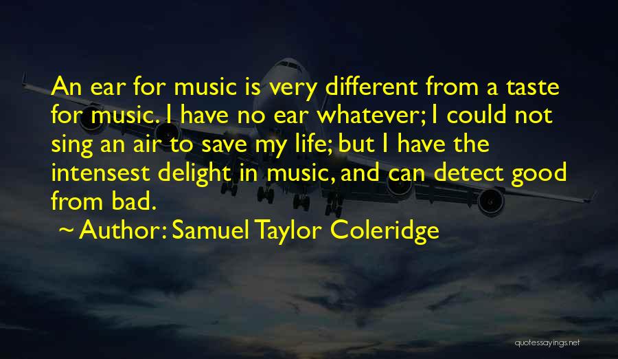Life Good Quotes By Samuel Taylor Coleridge